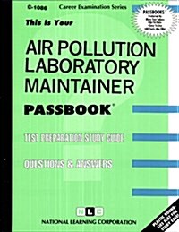 Air Pollution Laboratory Maintainer: Passbooks Study Guide (Spiral)