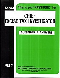 Chief Excise Tax Investigator: Passbooks Study Guide (Spiral)