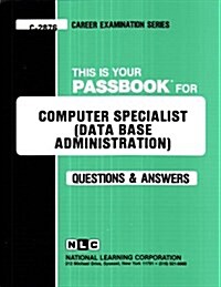 Computer Specialist (Data Base Administration): Passbooks Study Guide (Spiral)