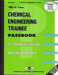 Chemical Engineering Trainee: Passbooks Study Guide (Spiral)