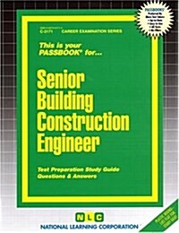 Senior Building Construction Engineer: Passbooks Study Guide (Spiral)