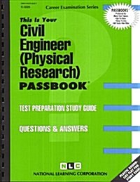 Civil Engineer (Physical Research): Passbooks Study Guide (Spiral)