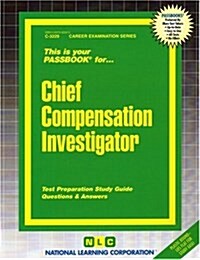 Chief Compensation Investigator: Passbooks Study Guide (Spiral)