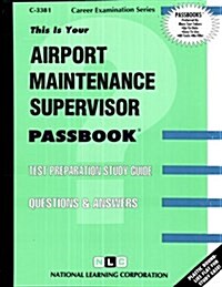 Airport Maintenance Supervisor: Passbooks Study Guide (Spiral)
