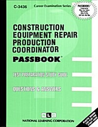 Construction Equipment Repair Production Coordinator: Passbooks Study Guide (Spiral)