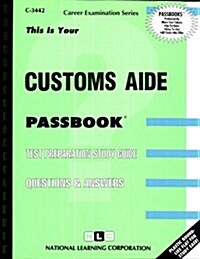 Customs Aide: Passbooks Study Guide (Spiral)