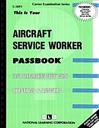 Aircraft Service Worker: Passbooks Study Guide (Spiral)