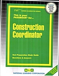 Construction Coordinator: Passbooks Study Guide (Spiral)