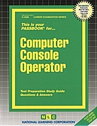 Computer Console Operator: Passbooks Study Guide (Spiral)