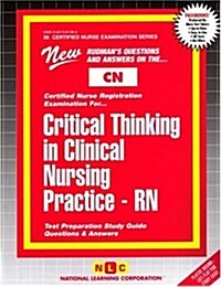 Critical Thinking in Clinical Nursing Practice (Rn) (Paperback)