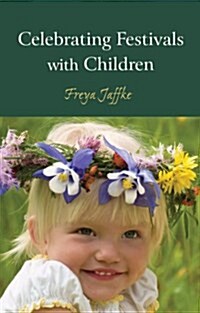 Celebrating Festivals with Children (Paperback)