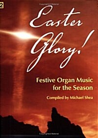 Easter Glory!: Festive Organ Music for the Season (Paperback)