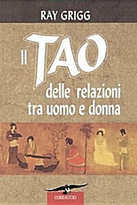Il Tao Delle Relazioni Tra Uomo E Donna (Paperback)