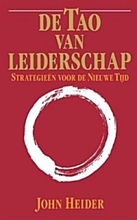 De Tao Van Leiderschap: Strategieen Voor de Nieuwe Tijd = The Tao of Leadership (Paperback)