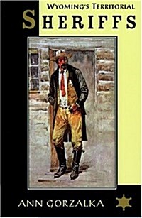 Wyomings Territorial Sheriffs (Paperback)