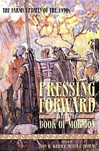 Pressing Forward with the Book of Mormon: The FARMS Updates of the 1990s (Paperback)