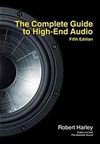 The Complete Guide to High-End Audio (Paperback, 5, Fifth Edition)