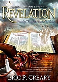 Revelation: Practical, Personal and Prophetic: Preaching Through the Book of Revelation (Paperback)