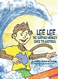 Lee Lee the Surfing Monkey: Goes to Australia (Hardcover)