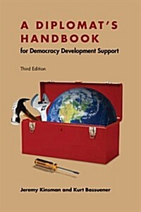 A Diplomats Handbook for Democracy Development Support (Paperback)