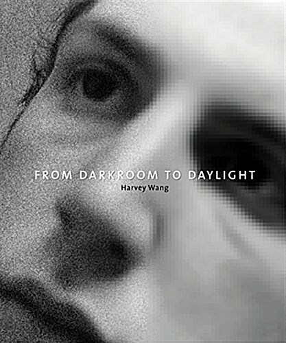 From Darkroom to Daylight (Hardcover)