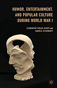 Humor, Entertainment, and Popular Culture During World War I (Hardcover)