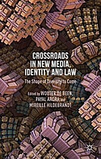 Crossroads in New Media, Identity and Law : The Shape of Diversity to Come (Hardcover)