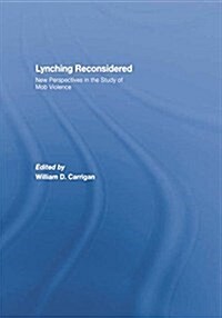 Lynching Reconsidered : New Perspectives in the Study of Mob Violence (Paperback)