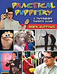 Practical Puppetry: A Threadbare Theatre Guide (Paperback)