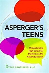 Aspergers Teens: Understanding High School for Students on the Autism Spectrum (Paperback)