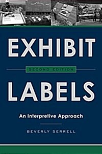 Exhibit Labels: An Interpretive Approach (Paperback, 2)