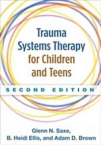Trauma Systems Therapy for Children and Teens (Paperback, 2)