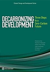 Decarbonizing Development: Three Steps to a Zero-Carbon Future (Paperback)