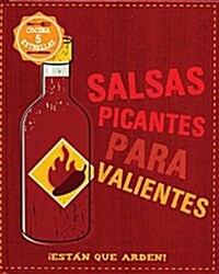 Salsas Picantes Para Valientes (Hardcover)