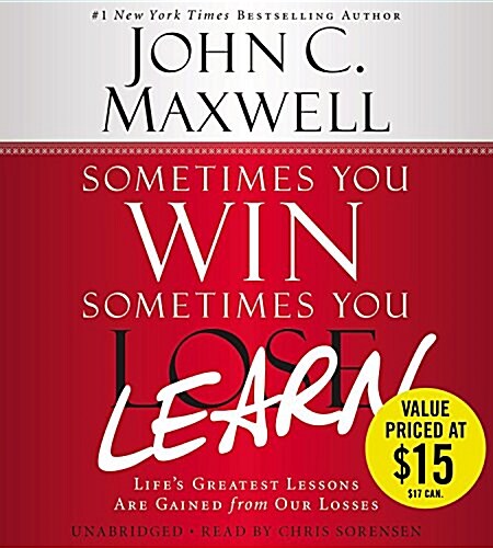 Sometimes You Win--Sometimes You Learn: Lifes Greatest Lessons Are Gained from Our Losses (Audio CD)