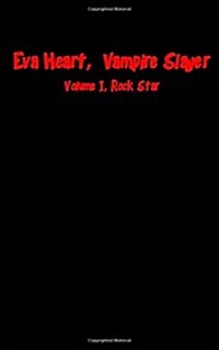 Rock Star! an Eva Heart, Vampire Slayer Novel: An Eva Heart, Vampire Slayer Novel (Paperback)