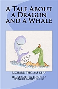 A Tale About a Dragon and a Whale (Paperback)