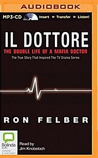 Il Dottore: The Double Life of a Mafia Doctor (MP3 CD)