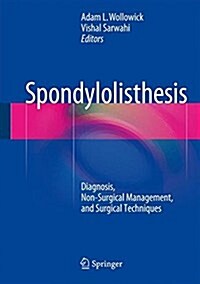 Spondylolisthesis: Diagnosis, Non-Surgical Management, and Surgical Techniques (Hardcover, 2015)
