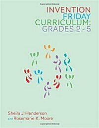 Invention Friday Curriculum: Grades 2-5 (Paperback)