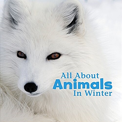All about Animals in Winter (Paperback)