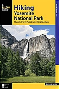 Hiking Yosemite National Park: A Guide to 61 of the Parks Greatest Hiking Adventures (Paperback, 4)