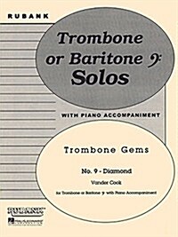 Diamond (Trombone Gems No. 9): Trombone (Baritone B.C.) Solo with Piano - Grade 3 (Paperback)