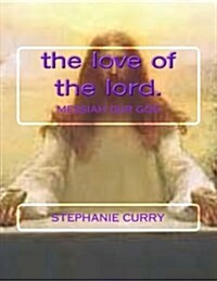 The Love of the Lord.: Messiah Our God (Paperback)