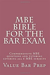 MBE Bible for the Bar Exam: Comprehensive MBE Questions and Tutoring Covering All 6 MBE Subjects (Paperback)