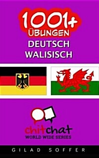 1001+ Ubungen Deutsch - Walisisch (Paperback)