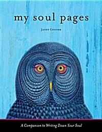 My Soul Pages: A Companion to Writing Down Your Soul (Spiritual Awakening Journal for Practicing the Philosophy and Religion of the T (Paperback)