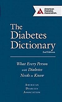 The Diabetes Dictionary: What Every Person with Diabetes Needs to Know (Paperback, 2)