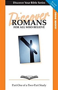 Discover Romans, Part 1: For All Who Believe (Paperback, Leader Guide, R)