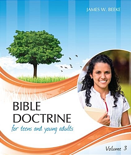 Bible Doctrine for Teens and Young Adults, Volume 3 (Hardcover)
